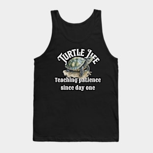 Turtle Life, Teaching patience since day one Tank Top